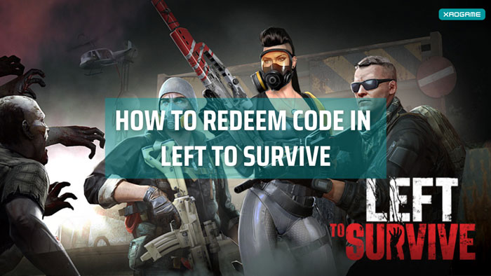 How to redeem code in Left To Survive