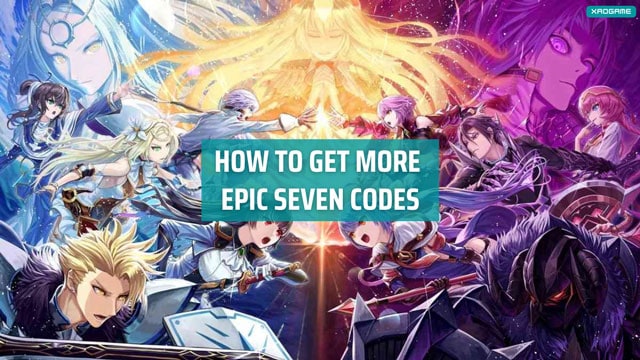 How to get more Epic Seven Codes