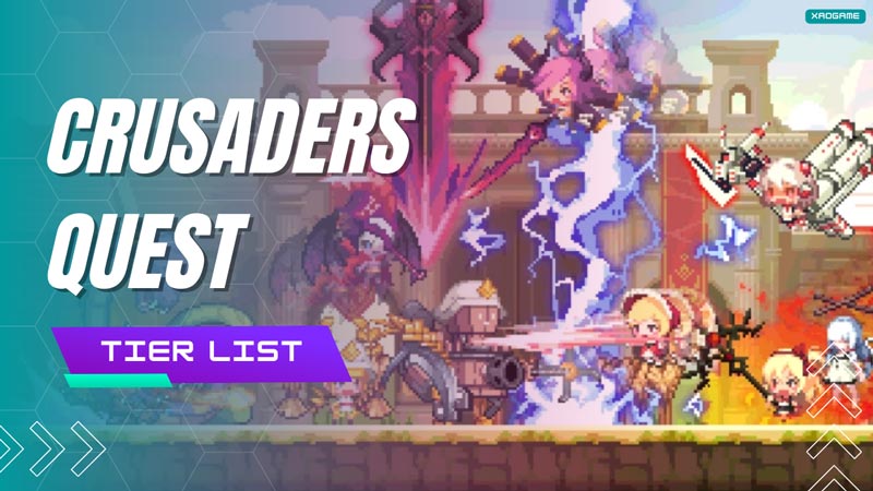 Crusaders Quest Tier List