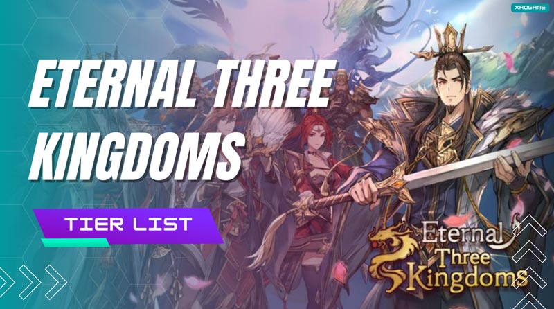 Eternal Three Kingdoms Tier List