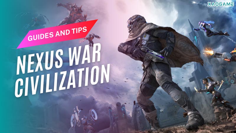 Nexus War Civilization Guide and Tips for Beginners