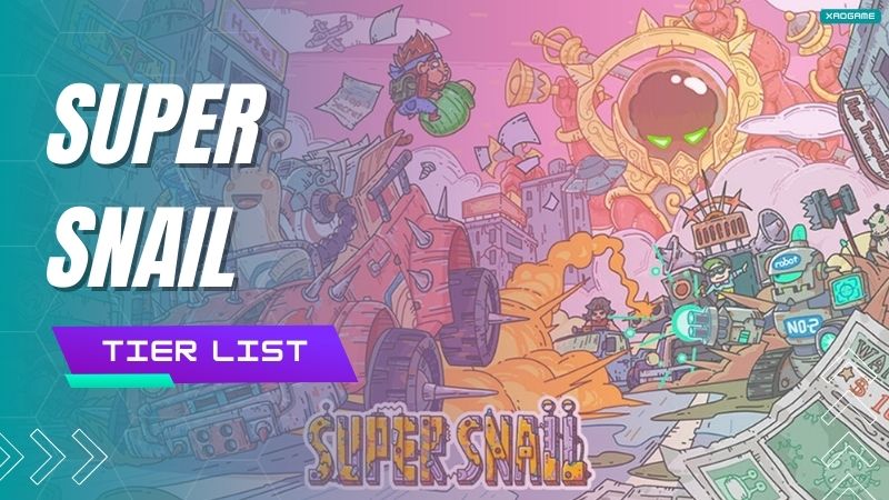 Super Snail Tier List